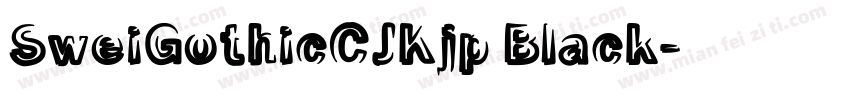 SweiGothicCJKjp Black字体转换